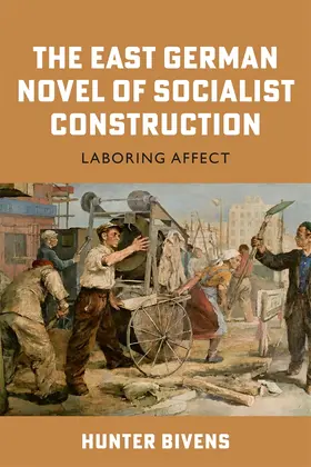 Bivens | The East German Novel of Socialist Construction | Buch | 978-1-64014-140-7 | www.sack.de