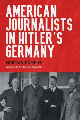 Domeier |  American Journalists in Hitler's Germany | Buch |  Sack Fachmedien