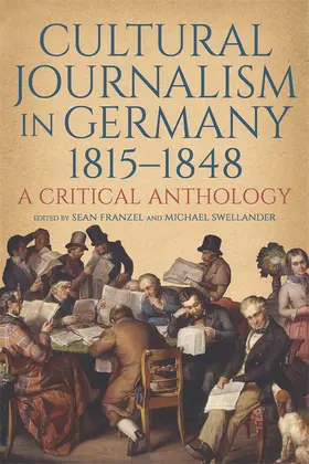 Franzel / Swellander |  Cultural Journalism in Germany, 1815-1848 | Buch |  Sack Fachmedien