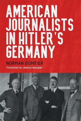 Domeier |  American Journalists in Hitler's Germany | Buch |  Sack Fachmedien
