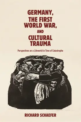 Schaefer | Germany, the First World War, and Cultural Trauma | Buch | 978-1-64014-196-4 | www.sack.de