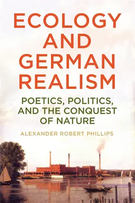 Phillips |  Ecology and German Realism | Buch |  Sack Fachmedien