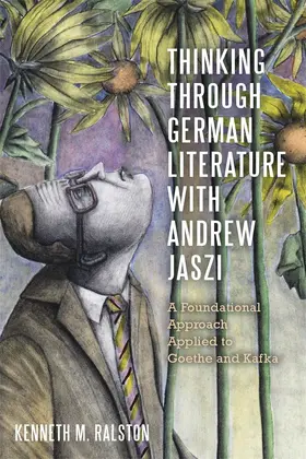 Ralston |  Thinking Through German Literature with Andrew Jaszi | Buch |  Sack Fachmedien