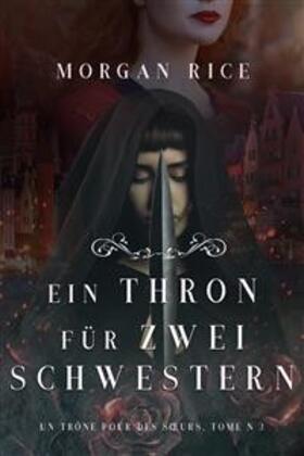 Rice |  Une Chanson pour des Orphelines (Un Trône pour des Soeurs: Tome Trois) | eBook | Sack Fachmedien