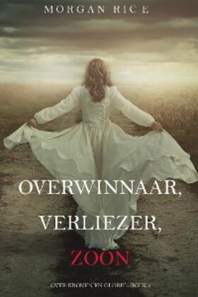 Rice |  Overwinnaar, Verliezer, Zoon (Over Kronen en Glorie-Boek 8) | eBook | Sack Fachmedien