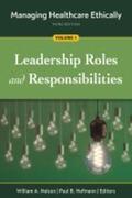 Hofmann / Nelson |  Managing Healthcare Ethically, Third Edition, Volume 1: Leadership Roles and Responsibilities | Buch |  Sack Fachmedien