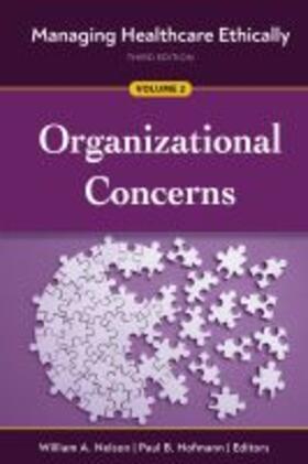 Nelson / Hofmann | Managing Healthcare Ethically, Third Edition, Volume 2: Organizational Concerns | Buch | 978-1-64055-255-5 | sack.de