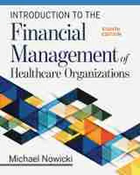 Nowicki | Introduction to the Financial Management of Healthcare Organizations | Buch | 978-1-64055-282-1 | sack.de