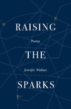 Wallace |  Raising the Sparks | eBook | Sack Fachmedien