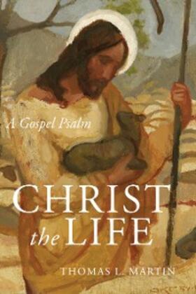 Martin |  Christ the Life | eBook | Sack Fachmedien
