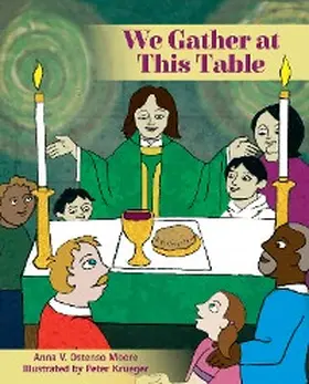 Ostenso Moore |  We Gather at This Table | eBook | Sack Fachmedien