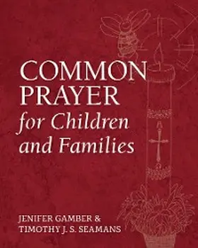 Gamber / Seamans |  Common Prayer for Children and Families | eBook | Sack Fachmedien