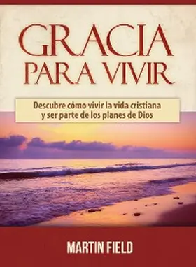 Field |  Gracia para Vivir | eBook | Sack Fachmedien