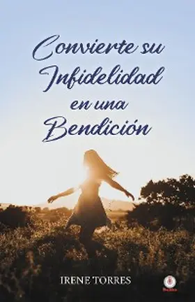 Torres |  Convierte su infidelidad en una bendición | eBook | Sack Fachmedien