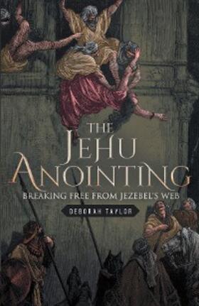 Taylor |  The Jehu Anointing | eBook | Sack Fachmedien