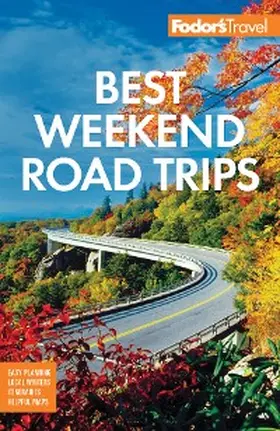 Travel Guides |  Fodor's Best Weekend Road Trips | eBook | Sack Fachmedien