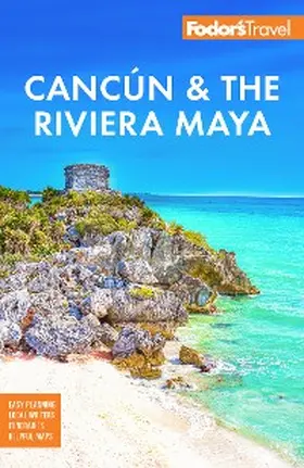 Travel Guides |  Fodor's Cancun & the Riviera Maya | eBook | Sack Fachmedien