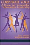 Tripathi / Amann |  Corporate Yoga - A Primer for Sustainable and Humanistic Leadership | Buch |  Sack Fachmedien