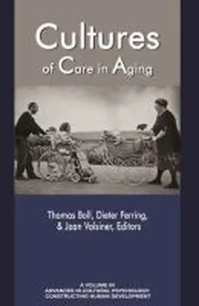 Boll / Ferring / Valsiner |  Cultures of Care in Aging | Buch |  Sack Fachmedien