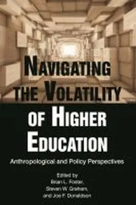 Foster / Graham / Donaldson |  Navigating the Volatility of Higher Education | Buch |  Sack Fachmedien