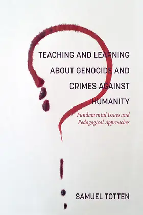 Totten |  Teaching and Learning About Genocide and Crimes Against Humanity | eBook | Sack Fachmedien