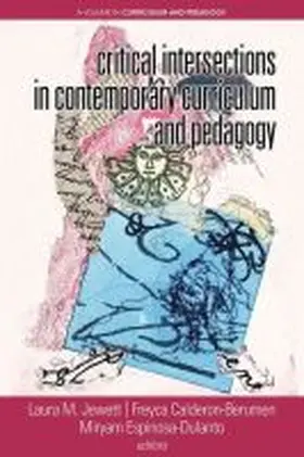 Jewett / Calderon-Berumen / Espinosa-Dulanto |  Critical Intersections In Contemporary Curriculum & Pedagogy | Buch |  Sack Fachmedien