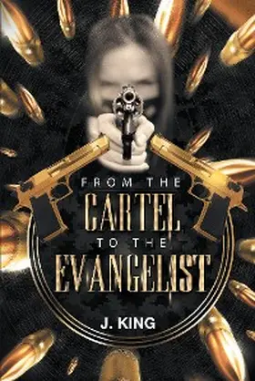 King |  From The Cartel to the Evangelist | eBook | Sack Fachmedien