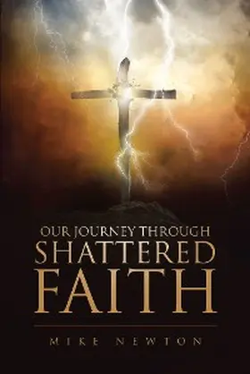 Newton |  Our Journey Through Shattered Faith | eBook | Sack Fachmedien
