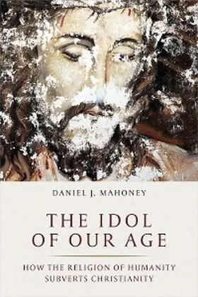 Mahoney |  The Idol of Our Age | eBook | Sack Fachmedien
