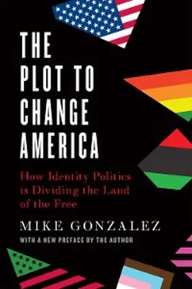 Gonzalez |  The Plot to Change America | eBook | Sack Fachmedien