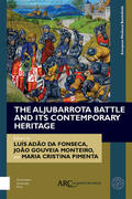 Fonseca / Monteiro / Pimenta |  The Aljubarrota Battle and Its Contemporary Heritage | Buch |  Sack Fachmedien