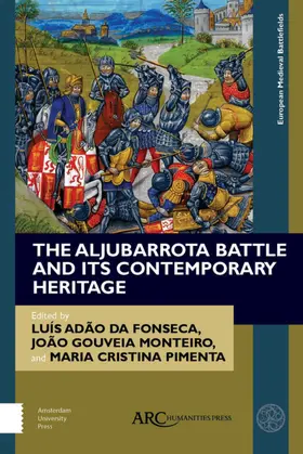 da Fonseca / Fonseca / Monteiro |  The Aljubarrota Battle and Its Contemporary Heritage | eBook | Sack Fachmedien