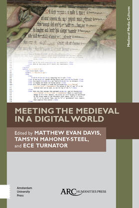 Davis / Mahoney-Steel / Turnator | Meeting the Medieval in a Digital World | Buch | 978-1-64189-192-9 | sack.de