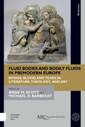Scott / Barbezat |  Fluid Bodies and Bodily Fluids in Premodern Europe: Bodies, Blood, and Tears in Literature, Theology, and Art | Buch |  Sack Fachmedien