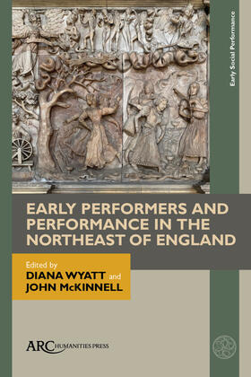 Wyatt / McKinnell | Early Performers and Performance in the Northeast of England | Buch | 978-1-64189-344-2 | sack.de