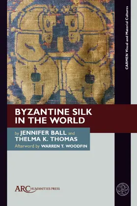 Ball / Thomas |  Byzantine Silk in the World | Buch |  Sack Fachmedien