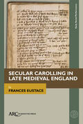 Eustace |  Eustace, F: Secular Carolling in Late Medieval England | Buch |  Sack Fachmedien