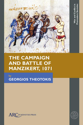 Theotokis |  The Campaign and Battle of Manzikert, 1071 | Buch |  Sack Fachmedien
