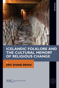 Bryan |  Icelandic Folklore and the Cultural Memory of Religious Change | Buch |  Sack Fachmedien