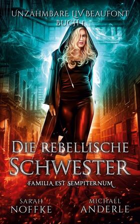 Noffke / Anderle |  Die rebellische Schwester | Buch |  Sack Fachmedien