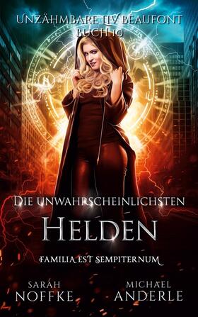 Noffke / Anderle |  Die unwahrscheinlichsten Helden | Buch |  Sack Fachmedien