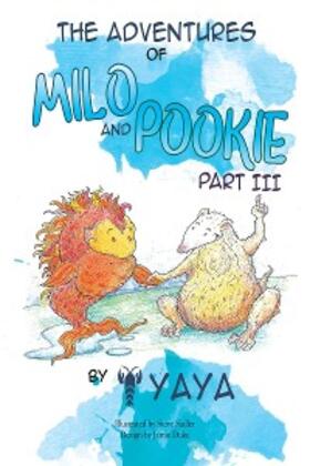 Yaya |  The Adventures of Milo & Pookie Part III | eBook | Sack Fachmedien