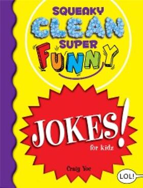 Yoe |  Squeaky Clean Super Funny Jokes for Kidz | eBook | Sack Fachmedien