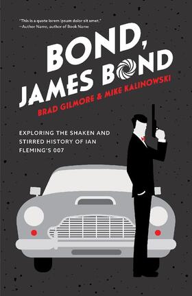 Gilmore / Kalinowski | Bond, James Bond | Buch | 978-1-64250-545-0 | www.sack.de