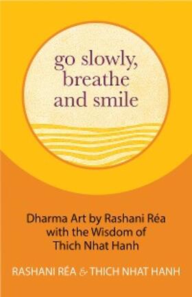 Hanh / Réa |  Go Slowly, Breathe and Smile | eBook | Sack Fachmedien