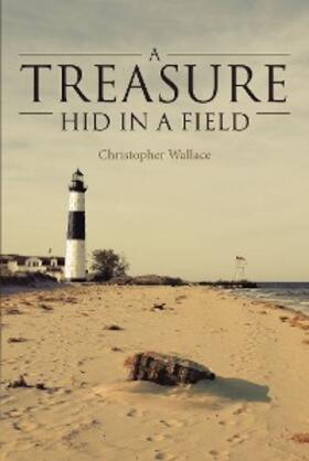 Wallace |  A Treasure Hid in a Field | eBook | Sack Fachmedien