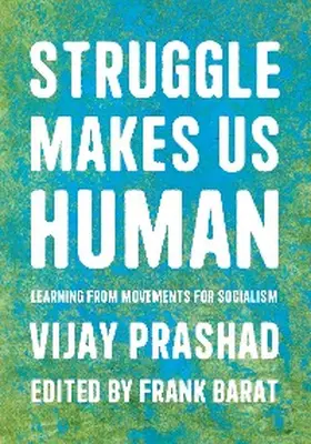 Prashad / Barat |  Struggle Makes Us Human | eBook | Sack Fachmedien