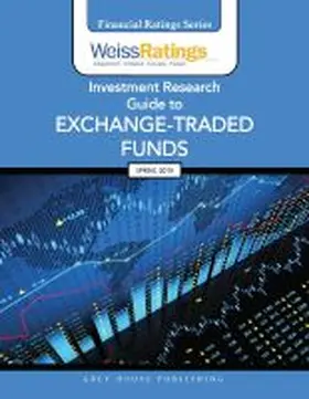  Weiss Ratings Investment Research Guide to Exchange-Traded Funds, Spring 2019 | Buch |  Sack Fachmedien