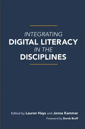 Hays / Kammer |  Integrating Digital Literacy in the Disciplines | Buch |  Sack Fachmedien
