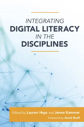 Hays / Kammer | Integrating Digital Literacy in the Disciplines | Buch | 978-1-64267-213-8 | www.sack.de